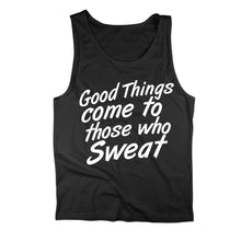 Load image into Gallery viewer, Good Things Come To Those Who Sweat Tank Top - Good_Things_Come_To_Those_Who_Sweat