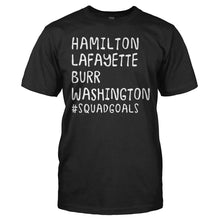 Load image into Gallery viewer, Hamilton, Lafayette, Burr, Washington #SquadGoals - T Shirt - HAMILTON_LAFAYETTE_BURR_WASHINGTON_SQUADGOALS_-_Men_-_black