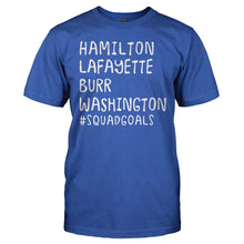 Load image into Gallery viewer, Hamilton, Lafayette, Burr, Washington #SquadGoals - T Shirt - HAMILTON_LAFAYETTE_BURR_WASHINGTON_SQUADGOALS_-_Men_-_royalblue