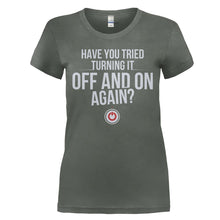 Load image into Gallery viewer, Have You Tried Turning it Off and On Again - T Shirt - HAVE_YOU_TRIED_TURNING_IT_OFF_AND_ON_AGAIN_-_Ladies_-_charcoal