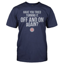 Load image into Gallery viewer, Have You Tried Turning it Off and On Again - T Shirt - HAVE_YOU_TRIED_TURNING_IT_OFF_AND_ON_AGAIN_-_Men_-_navyblue