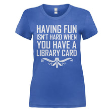 Load image into Gallery viewer, Having Fun Isn't Hard - T Shirt - HAVING_FUN_ISN_T_HARD_-_Ladies_-_royalblue