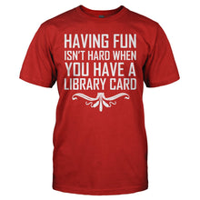 Load image into Gallery viewer, Having Fun Isn't Hard - T Shirt - HAVING_FUN_ISN_T_HARD_-_Men_-_red