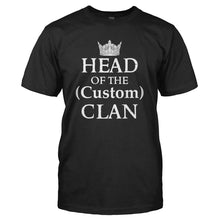 Load image into Gallery viewer, Head of the (Custom) Clan - Personalized - T Shirt - HEAD_OF_THE_CUSTOM_CLAN_-_PERSONALIZED_-_Men_-_Black