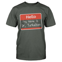 Load image into Gallery viewer, Hello My Name Is Dr. Turkelton - T Shirt - HELLO-MY-NAME-IS-DR.-TURKELTON---mens-charcoal