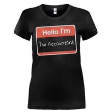 Load image into Gallery viewer, Hello I'm The Accountant - T Shirt - HELLO_I_M_THE_ACCOUNTANT-_Ladies_-_Black