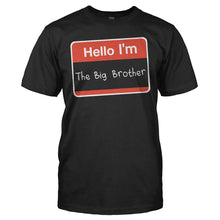 Load image into Gallery viewer, Hello I'm The Big Brother - T Shirt - HELLO_I_M_THE_BIG_BROTHER_-_Men_-_black