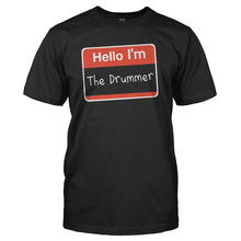 Load image into Gallery viewer, Hello I'm The Drummer - T Shirt - HELLO_I_M_THE_DRUMMER_-_Men_-_black