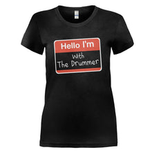 Load image into Gallery viewer, Hello I'm With The Drummer - T Shirt - HELLO_I_M_WITH_THE_DRUMMER_-_Ladies_-_black