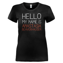 Load image into Gallery viewer, Hello my name is Anastasia Beaverhausen - T Shirt - HELLO_MY_NAME_IS_ANASTASIA_BEAVERHAUSEN-_Ladies_-_Black