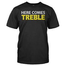Load image into Gallery viewer, Here Comes Treble - T Shirt - HERE_COMES_TREBLE_-_Men_-_black