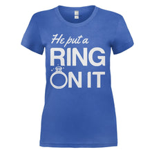 Load image into Gallery viewer, He Put a Ring On It - T Shirt - HE_PUT_A_RING_ON_IT_-_Ladies_-_royalblue