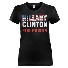 Load image into Gallery viewer, Hillary Clinton For Prison - T Shirt - HILLARY_CLINTON_FOR_PRISON_-_ladies_-_black