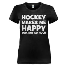 Load image into Gallery viewer, Hockey Makes Me Happy - T Shirt - HOCKEY_MAKES_ME_HAPPY_-_ladies_-_black