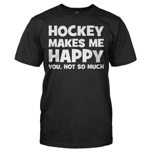 Load image into Gallery viewer, Hockey Makes Me Happy - T Shirt - HOCKEY_MAKES_ME_HAPPY_-_men_-_black