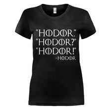 Load image into Gallery viewer, Hodor. Hodor? Hodor! - T Shirt - HODOR.-HODOR--HODOR_---womens-black