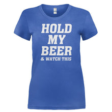 Load image into Gallery viewer, Hold My Beer And Watch This - T Shirt - HOLD_MY_BEER_AND_WATCH_THIS-_Ladies_-_Royal