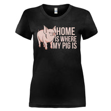 Load image into Gallery viewer, Home is Where My Pig Is - T Shirt - HOME_IS_WHERE_MY_PIG_IS_-_Ladies_-_black