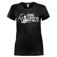 Load image into Gallery viewer, Home is Where My Pit Bull Is - T Shirt - HOME_IS_WHERE_MY_PIT_BULL_IS-_Ladies_-_Black