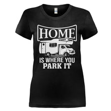 Load image into Gallery viewer, Home Is Where You Park It - T Shirt - HOME_IS_WHERE_YOU_PARK_IT_-_ladies_-_black