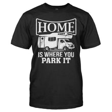Load image into Gallery viewer, Home Is Where You Park It - T Shirt - HOME_IS_WHERE_YOU_PARK_IT_-_men_-_black