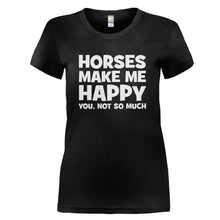 Load image into Gallery viewer, Horses Make Me Happy - T Shirt - HORSES_MAKE_ME_HAPPY_-_Ladies_-_black