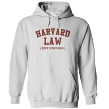 Load image into Gallery viewer, Harvard Law (just kidding) - T Shirt - Harvard_Law_just_kidding_-_hoodie_-_white_1