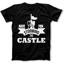 Load image into Gallery viewer, Have Fun Storming the Castle - T Shirt - Have_Fun_Storming_the_Castle_men_black