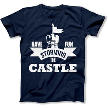 Load image into Gallery viewer, Have Fun Storming the Castle - T Shirt - Have_Fun_Storming_the_Castle_men_navy