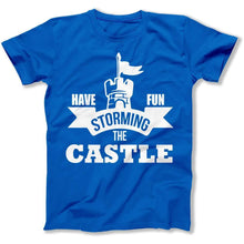 Load image into Gallery viewer, Have Fun Storming the Castle - T Shirt - Have_Fun_Storming_the_Castle_men_royal