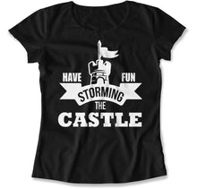 Load image into Gallery viewer, Have Fun Storming the Castle - T Shirt - Have_Fun_Storming_the_Castle_women_black