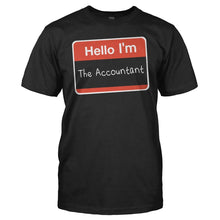Load image into Gallery viewer, Hello I'm The Accountant - T Shirt - Hello_I_m_The_Accountant_men_black