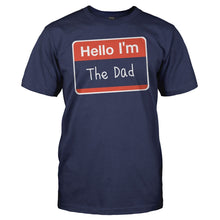 Load image into Gallery viewer, Hello I'm The Dad - T Shirt - Hello_I_m_The_Dad_navy