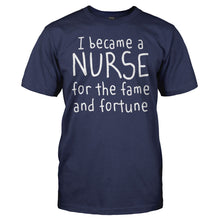 Load image into Gallery viewer, I Became A Nurse For The Fame and Fortune - T Shirt - Hello_My_Name_Is_Hey_Nurse_men_navy