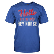 Load image into Gallery viewer, Hello My Name Is Hey Nurse - T Shirt - Hello_My_Name_Is_Hey_Nurse_men_royal