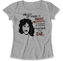Load image into Gallery viewer, Hello, My Name Is Inigo Montoya - T Shirt - Hello_My_Name_Is_Inigo_Montoya_women_heather