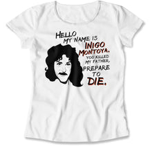 Load image into Gallery viewer, Hello, My Name Is Inigo Montoya - T Shirt - Hello_My_Name_Is_Inigo_Montoya_women_white