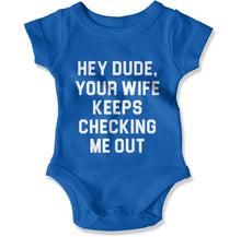 Load image into Gallery viewer, Hey Dude, Your Wife Keeps Checking Me Out - Baby Bodysuit - Hey_Dude_Your_Wife_Keeps_Checking_Me_Out_-_Baby_One-Piece_royal