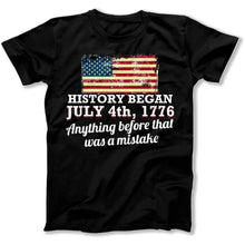 Load image into Gallery viewer, History Began July 4th, 1776 - T Shirt - History_Began_July_4th_1776_men_black