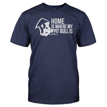 Load image into Gallery viewer, Home is Where My Pit Bull Is - T Shirt - Home_is_Where_My_Pit_Bull_Is_men_navy