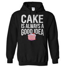 Load image into Gallery viewer, Cake is Always a Good Idea - T Shirt - Hoodies_-_Black_02d7bc11-5629-4ec4-8550-02a8bc582753