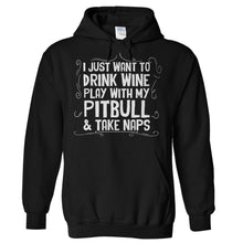 Load image into Gallery viewer, Drink Wine, Play With Pit Bull and Take Naps - T Shirt - Hoodies_-_Black_09379969-64a9-43cb-b6ac-dea2549c1e6e