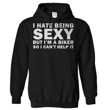 Load image into Gallery viewer, I Hate Being Sexy But I'm a Biker - T Shirt - Hoodies_-_Black_36f1ad3f-76d7-44ea-98bb-8b5428657aad