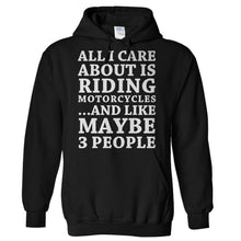 Load image into Gallery viewer, All I Care About Is Riding Motorcycles - T Shirt - Hoodies_-_Black_3b188a7c-177a-4dee-b778-38a62cbc4388