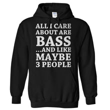 Load image into Gallery viewer, All I Care About Is Playing Bass - T Shirt - Hoodies_-_Black_57c5513f-97d5-4b95-9cb2-9da219567268