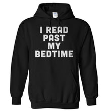 Load image into Gallery viewer, I Read Past My Bedtime - T Shirt - Hoodies_-_Black_72f735eb-8aac-4e11-89e2-4604207c94af