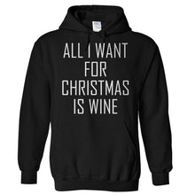 Load image into Gallery viewer, All I Want For Christmas Is Wine - T Shirt - Hoodies_-_Black_88bfb62e-8c5e-4727-a6bd-46fc8176f728