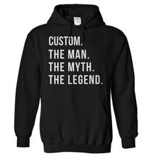 Load image into Gallery viewer, (Your Name). The Man. The Myth. The Legend. - Personalized - T Shirt - Hoodies_-_Black_a76da163-da91-4d2a-8290-54c1cf3f2f7b