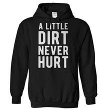 Load image into Gallery viewer, A Little Dirt Never Hurt - T Shirt - Hoodies_-_Black_b2f3b1a9-50b4-4a5e-9945-792ce5809ef9