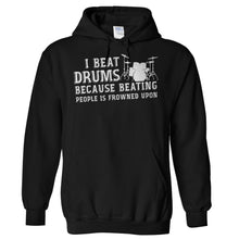 Load image into Gallery viewer, I Beat Drums Because Beating People is Frowned Upon - T Shirt - Hoodies_-_Black_bcfbed03-98e2-41f9-bf18-7fc3d117abc8
